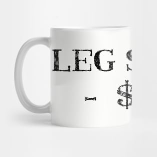 Leg story $10 Mug